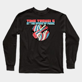 Time Travels At The Speed Of Music Retro Long Sleeve T-Shirt